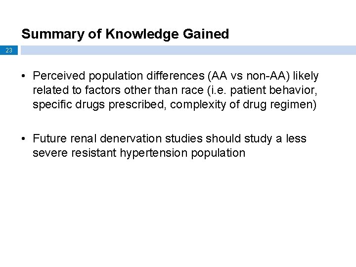 Summary of Knowledge Gained 23 • Perceived population differences (AA vs non-AA) likely related