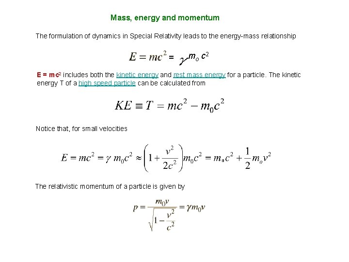 Mass, energy and momentum The formulation of dynamics in Special Relativity leads to the