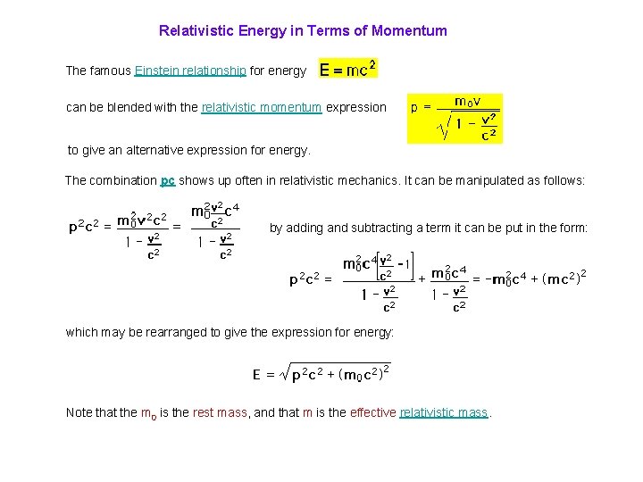 Relativistic Energy in Terms of Momentum The famous Einstein relationship for energy can be