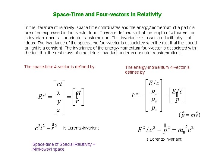 Space-Time and Four-vectors in Relativity In the literature of relativity, space-time coordinates and the