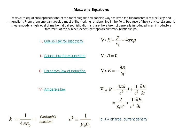 Maxwell's Equations Maxwell's equations represent one of the most elegant and concise ways to