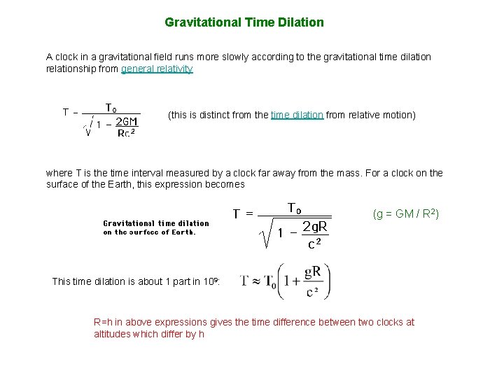 Gravitational Time Dilation A clock in a gravitational field runs more slowly according to