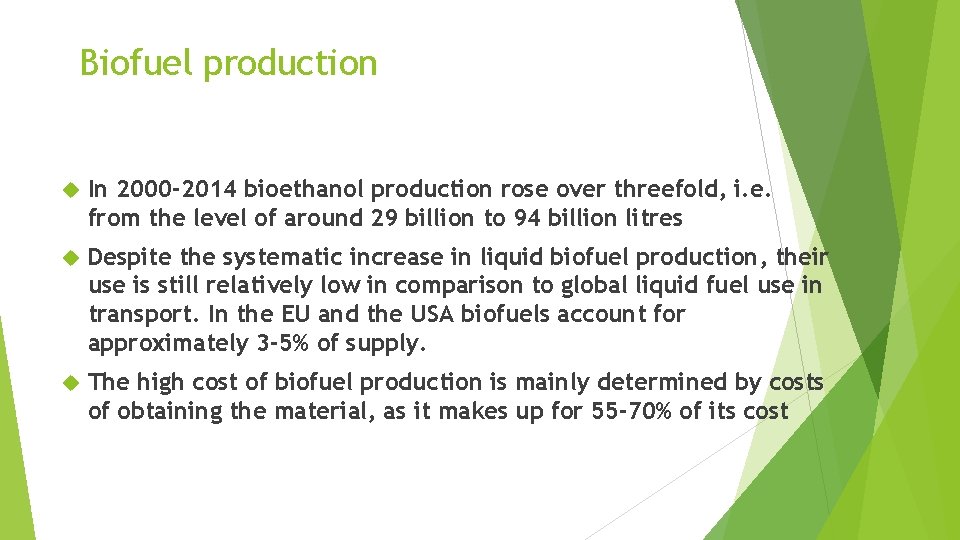 Biofuel production In 2000 -2014 bioethanol production rose over threefold, i. e. from the