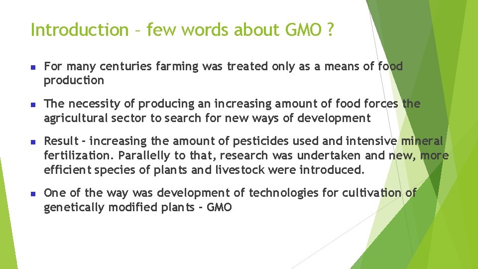 Introduction – few words about GMO ? n n For many centuries farming was