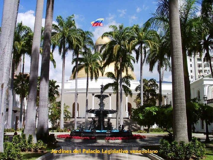 Jardines del Palacio Legislativo venezolano 