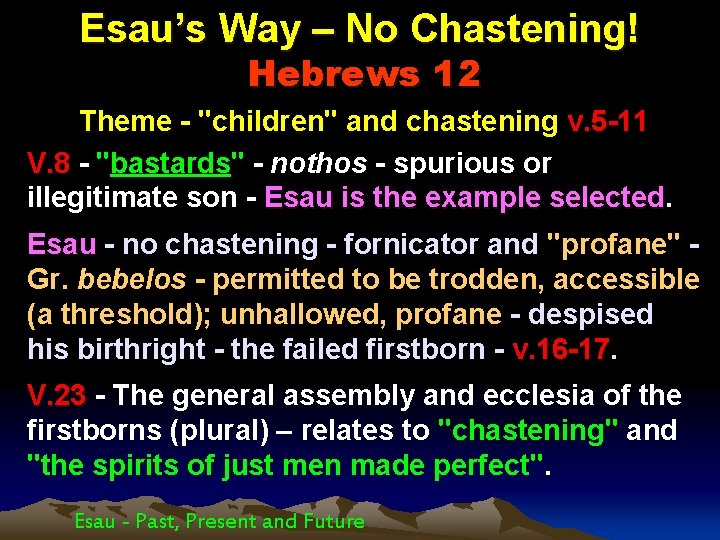 Esau’s Way – No Chastening! Hebrews 12 Theme - "children" and chastening v. 5