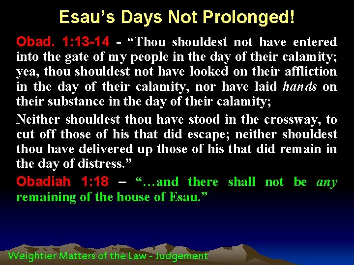 Esau’s Days Not Prolonged! Obad. 1: 13 -14 - “Thou shouldest not have entered