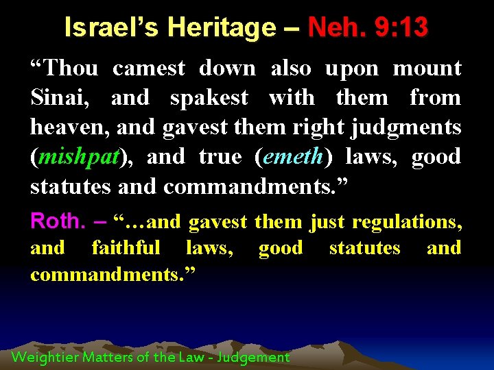 Israel’s Heritage – Neh. 9: 13 “Thou camest down also upon mount Sinai, and