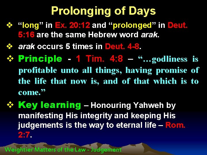 Prolonging of Days v “long” in Ex. 20: 12 and “prolonged” in Deut. 5: