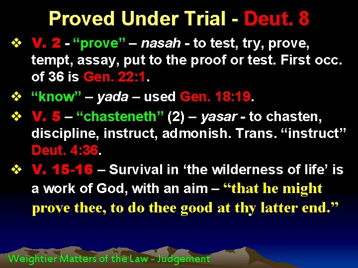 Proved Under Trial - Deut. 8 v V. 2 - “prove” – nasah -