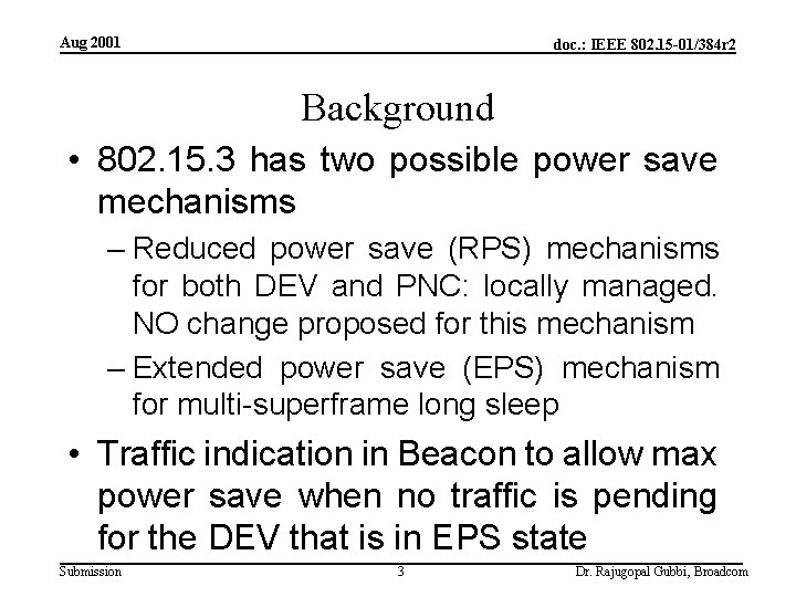 Aug 2001 doc. : IEEE 802. 15 -01/384 r 2 Background • 802. 15.