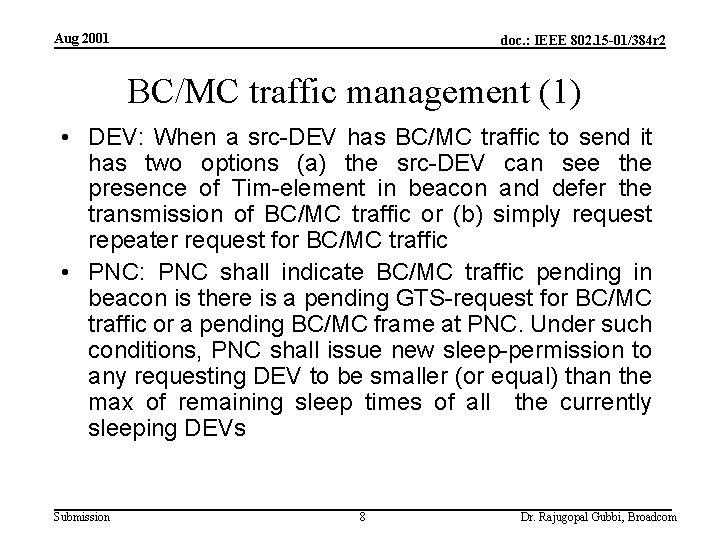 Aug 2001 doc. : IEEE 802. 15 -01/384 r 2 BC/MC traffic management (1)