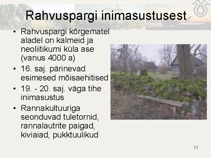 Rahvuspargi inimasustusest • Rahvuspargi kõrgematel aladel on kalmeid ja neoliitikumi küla ase (vanus 4000 Rahvuspargi inimasustusest • Rahvuspargi kõrgematel aladel on kalmeid ja neoliitikumi küla ase (vanus 4000