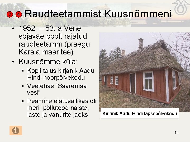 2 4 Raudteetammist Kuusnõmmeni • 1952. – 53. a Vene sõjaväe poolt rajatud raudteetamm 2 4 Raudteetammist Kuusnõmmeni • 1952. – 53. a Vene sõjaväe poolt rajatud raudteetamm