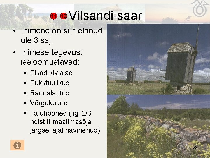11 12 Vilsandi saar • Inimene on siin elanud üle 3 saj. • Inimese 11 12 Vilsandi saar • Inimene on siin elanud üle 3 saj. • Inimese