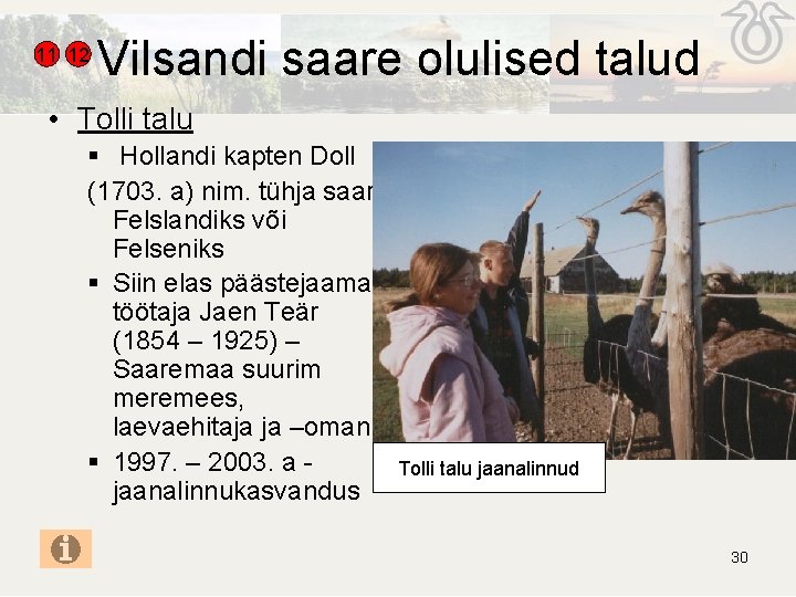 11 12 Vilsandi saare olulised talud • Tolli talu § Hollandi kapten Doll (1703. 11 12 Vilsandi saare olulised talud • Tolli talu § Hollandi kapten Doll (1703.