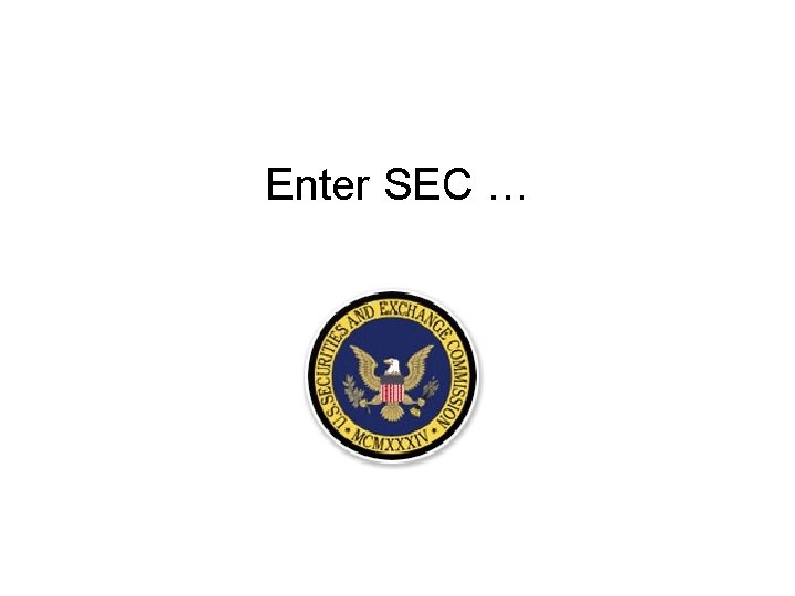 Enter SEC … 