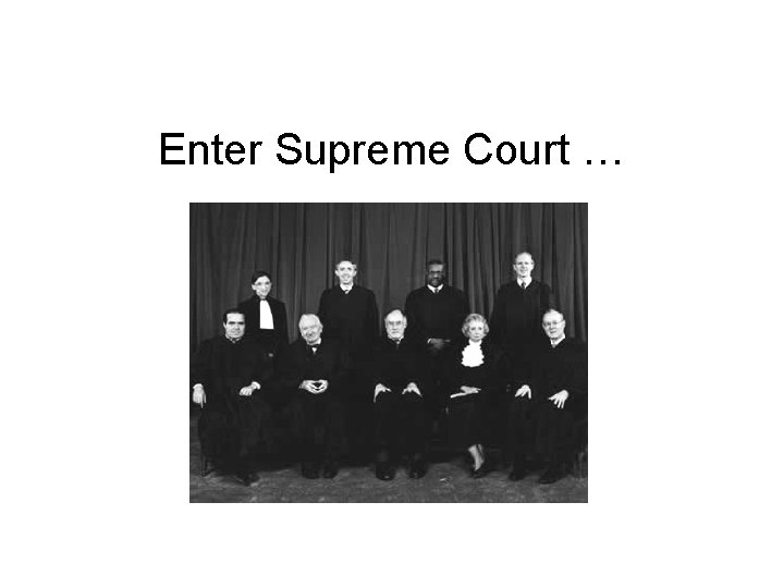 Enter Supreme Court … 