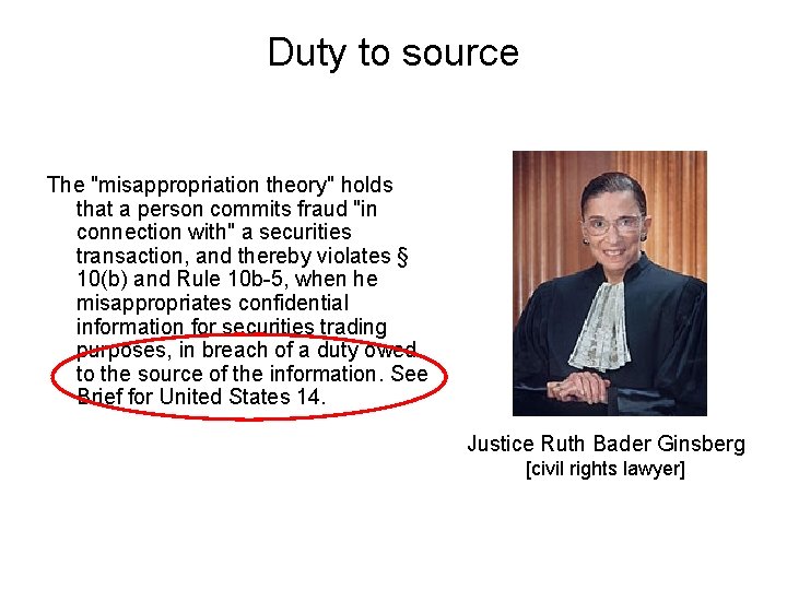 Duty to source The "misappropriation theory" holds that a person commits fraud "in connection