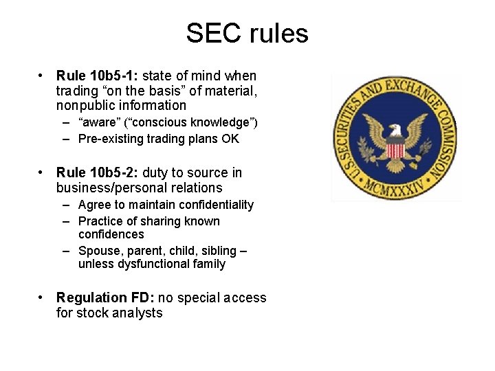 SEC rules • Rule 10 b 5 -1: state of mind when trading “on