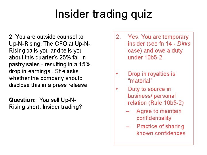 Insider trading quiz 2. You are outside counsel to Up-N-Rising. The CFO at Up-NRising