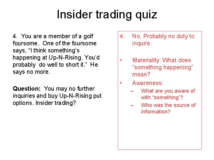 Insider trading quiz 4. You are a member of a golf foursome. One of