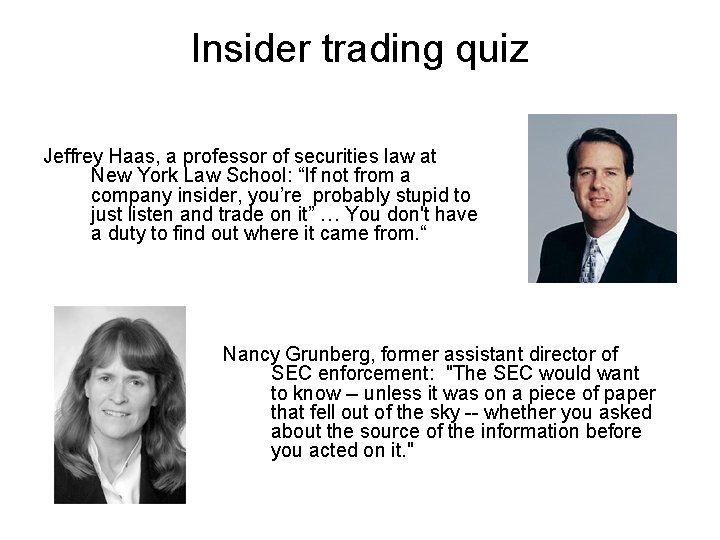Insider trading quiz Jeffrey Haas, a professor of securities law at New York Law