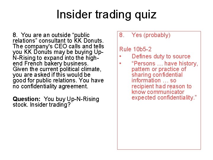 Insider trading quiz 8. You are an outside “public relations” consultant to KK Donuts.