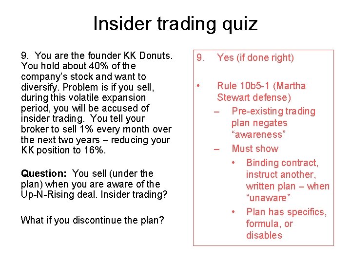 Insider trading quiz 9. You are the founder KK Donuts. You hold about 40%