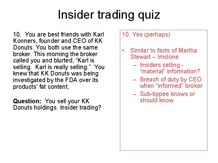 Insider trading quiz 10. You are best friends with Karl Konners, founder and CEO