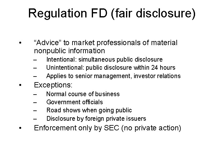 Regulation FD (fair disclosure) • “Advice” to market professionals of material nonpublic information –