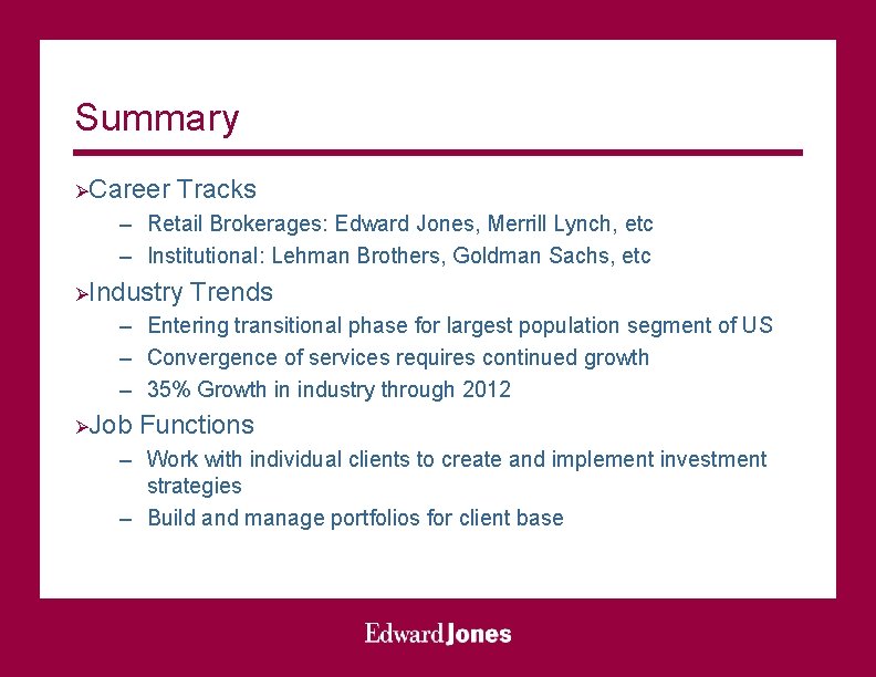 Summary ØCareer Tracks – Retail Brokerages: Edward Jones, Merrill Lynch, etc – Institutional: Lehman