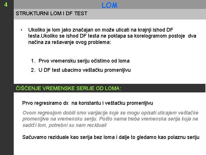 LOM 4 STRUKTURNI LOM I DF TEST • Ukoliko je lom jako značajan on LOM 4 STRUKTURNI LOM I DF TEST • Ukoliko je lom jako značajan on