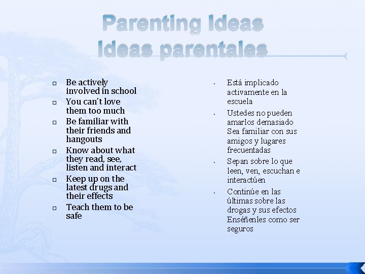 Parenting Ideas parentales � � � Be actively involved in school You can’t love