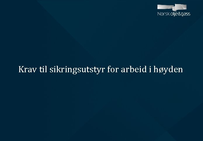 Krav til sikringsutstyr for arbeid i høyden 