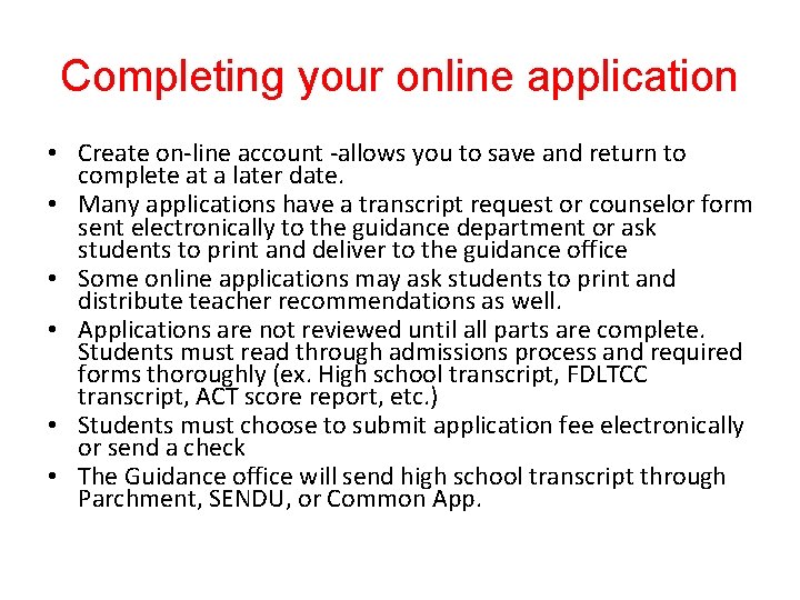 Completing your online application • Create on-line account -allows you to save and return