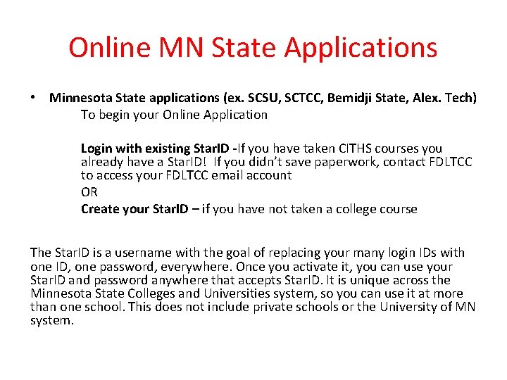 Online MN State Applications • Minnesota State applications (ex. SCSU, SCTCC, Bemidji State, Alex. Online MN State Applications • Minnesota State applications (ex. SCSU, SCTCC, Bemidji State, Alex.
