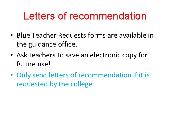 Letters of recommendation • Blue Teacher Requests forms are available in the guidance office. Letters of recommendation • Blue Teacher Requests forms are available in the guidance office.