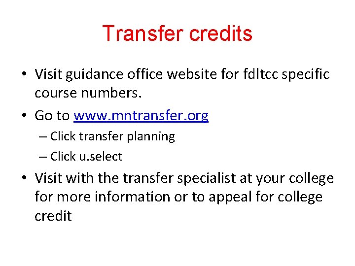 Transfer credits • Visit guidance office website for fdltcc specific course numbers. • Go Transfer credits • Visit guidance office website for fdltcc specific course numbers. • Go