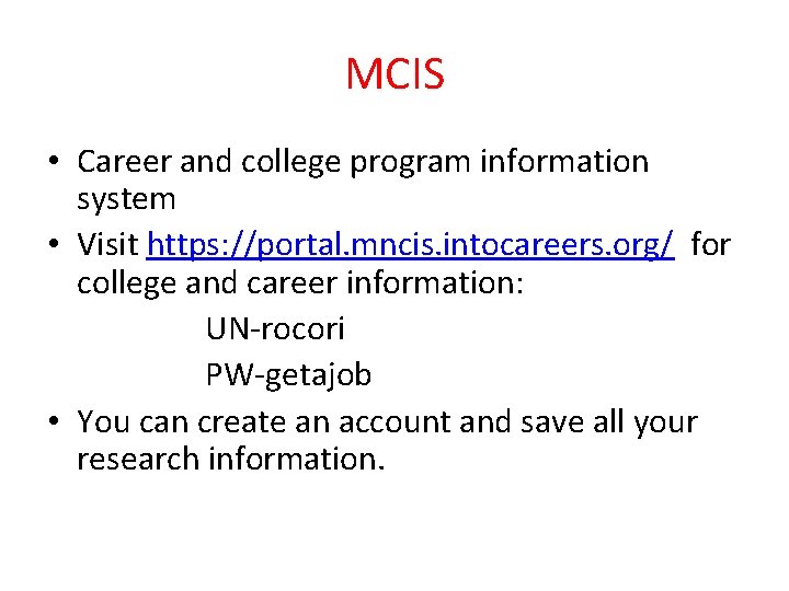 MCIS • Career and college program information system • Visit https: //portal. mncis. intocareers. MCIS • Career and college program information system • Visit https: //portal. mncis. intocareers.