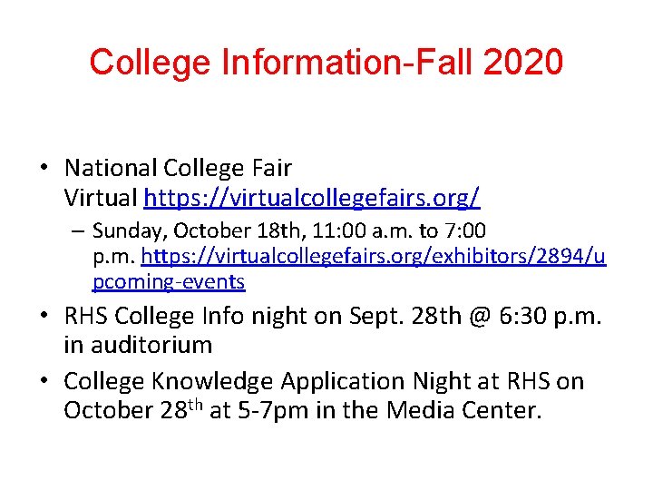 College Information-Fall 2020 • National College Fair Virtual https: //virtualcollegefairs. org/ – Sunday, October