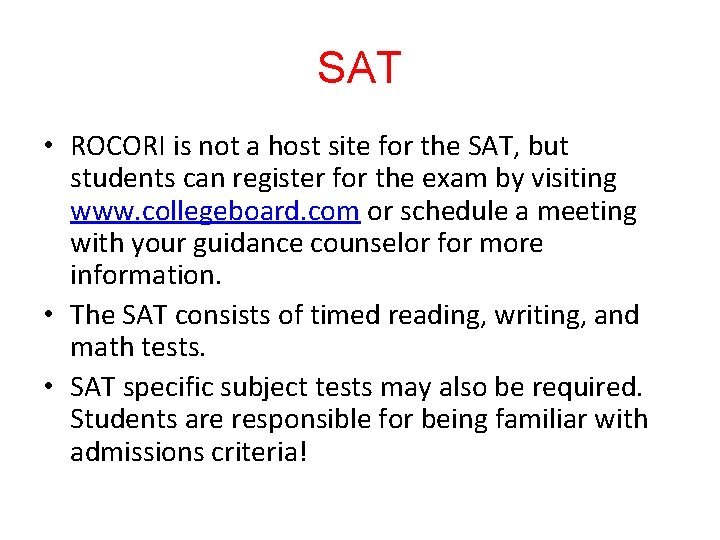 SAT • ROCORI is not a host site for the SAT, but students can SAT • ROCORI is not a host site for the SAT, but students can