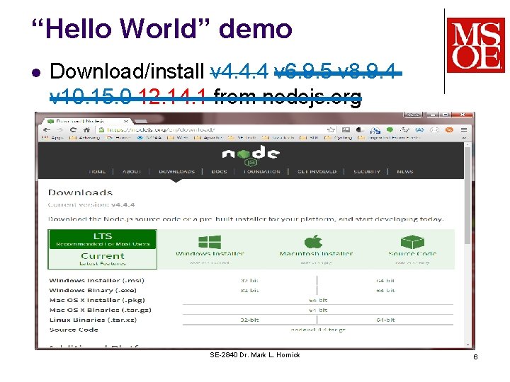 “Hello World” demo l Download/install v 4. 4. 4 v 6. 9. 5 v