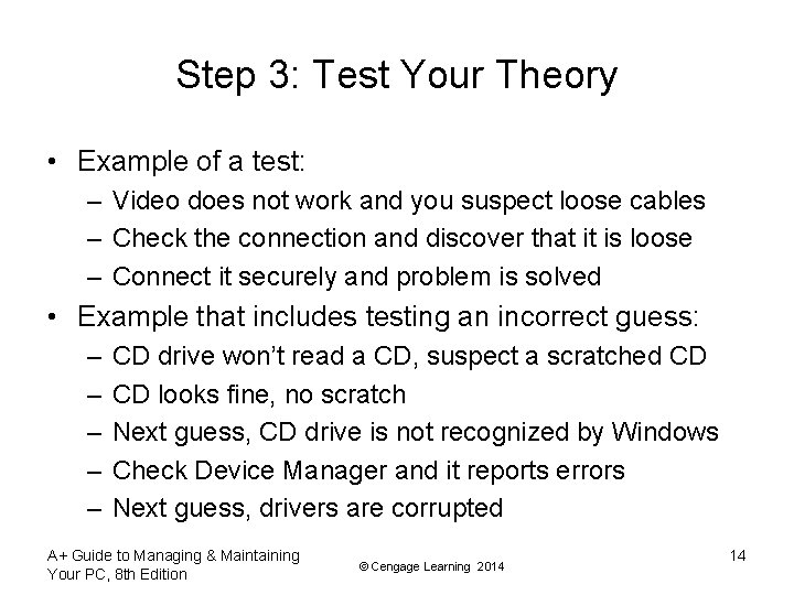 Step 3: Test Your Theory • Example of a test: – Video does not