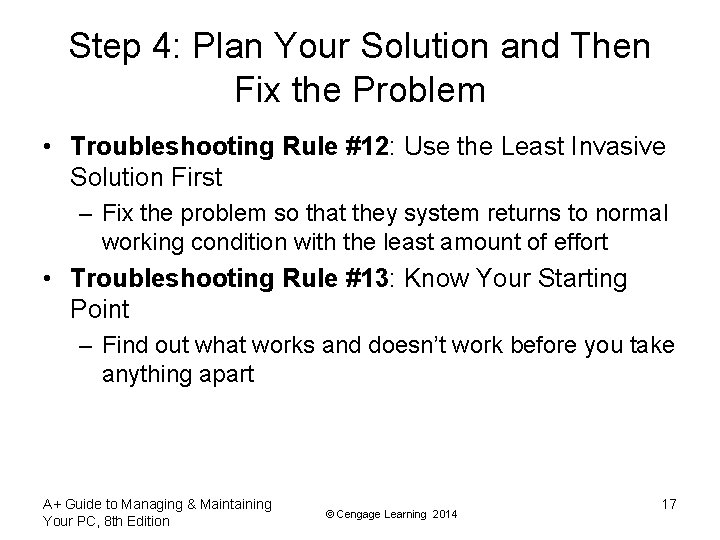 Step 4: Plan Your Solution and Then Fix the Problem • Troubleshooting Rule #12: