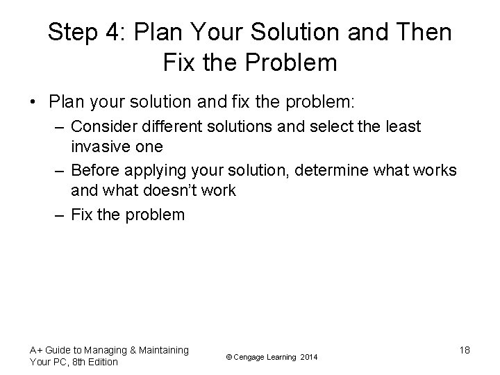 Step 4: Plan Your Solution and Then Fix the Problem • Plan your solution