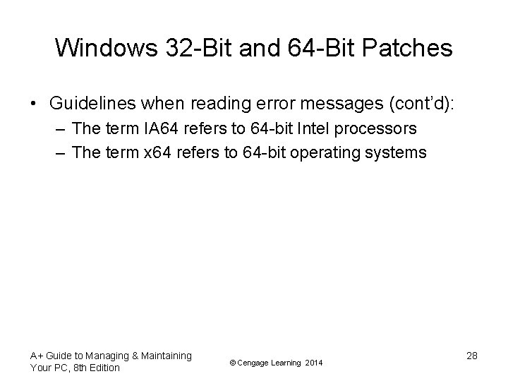Windows 32 -Bit and 64 -Bit Patches • Guidelines when reading error messages (cont’d):
