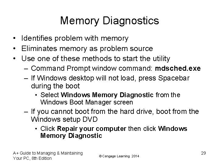 Memory Diagnostics • Identifies problem with memory • Eliminates memory as problem source •