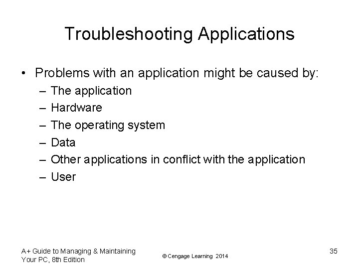 Troubleshooting Applications • Problems with an application might be caused by: – – –