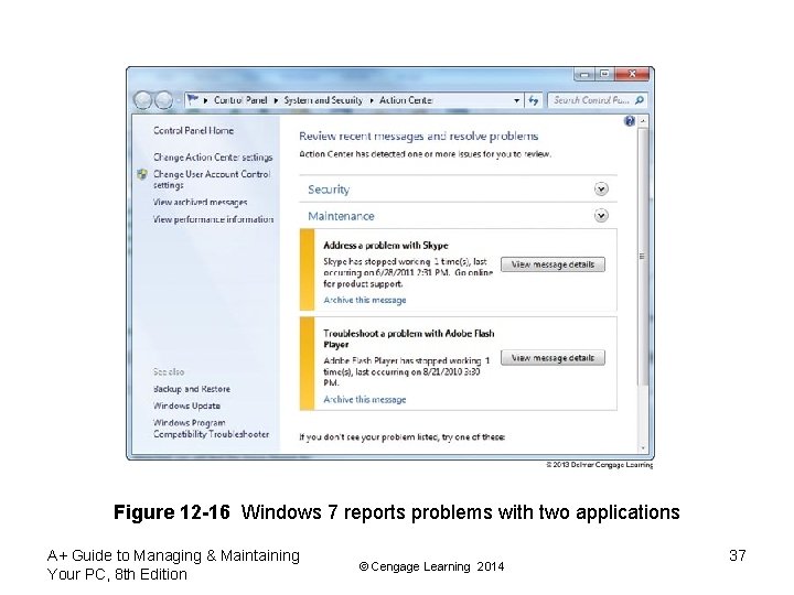 Figure 12 -16 Windows 7 reports problems with two applications A+ Guide to Managing